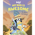 Book cover to My Dad Is Awesome by Bluey and Bingo (Hardcover)