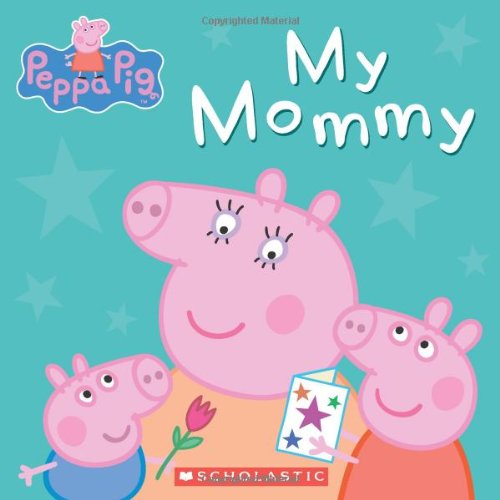 My Mommy (Peppa Pig)