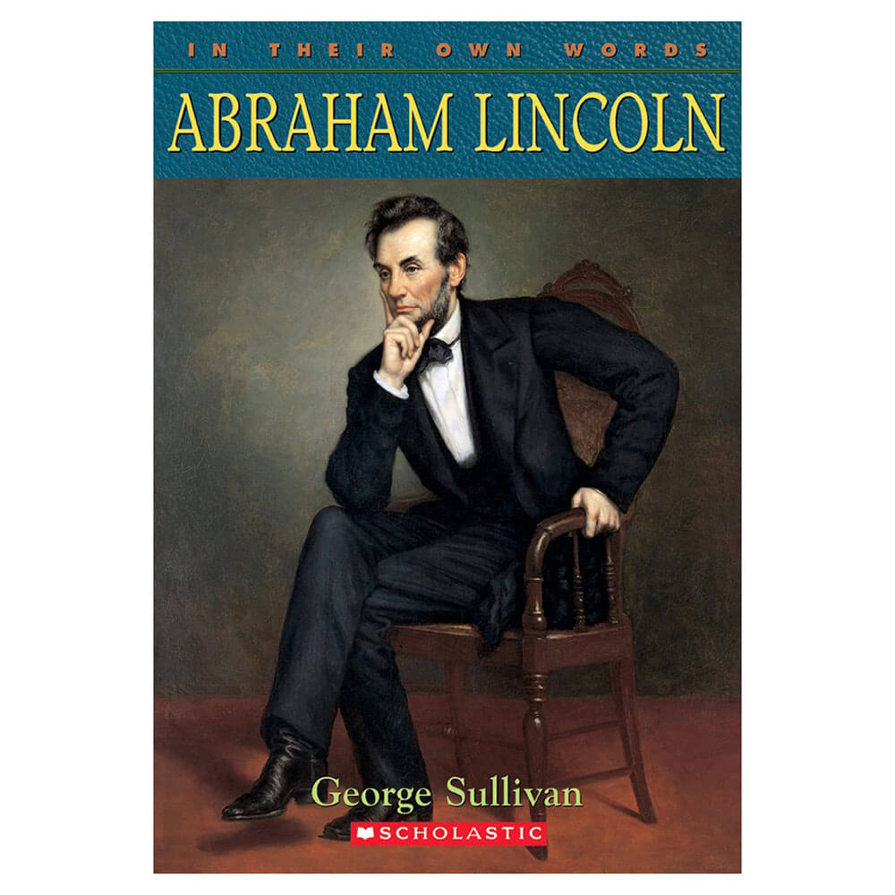 Abraham Lincoln (In Their Own Words)