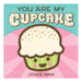 You Are My Cupcake